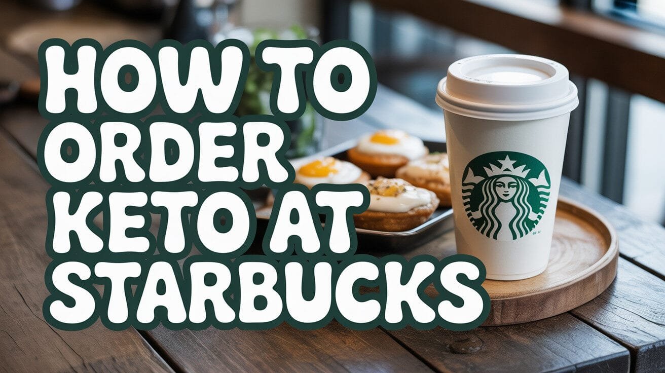 How to Order Keto at Starbucks: Best Low-Carb Breakfast Hacks